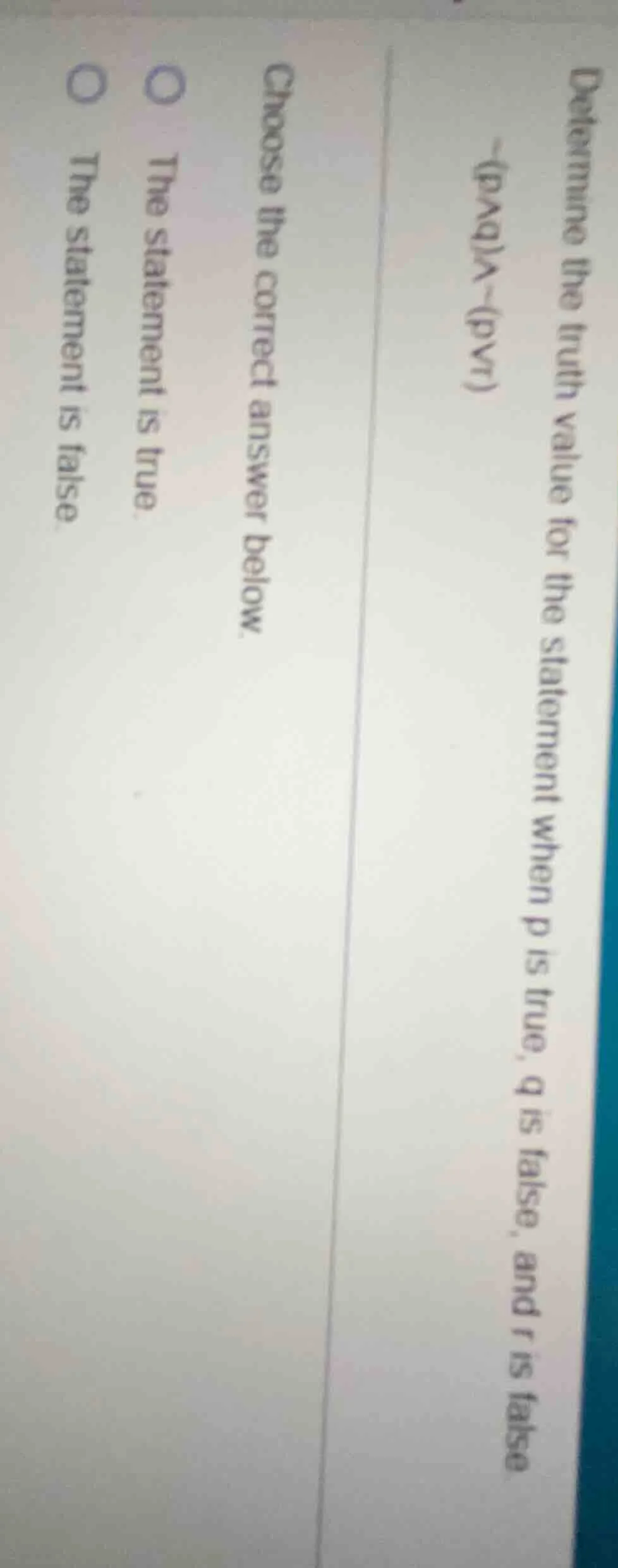 determine the truth value for the statement when p is true, q is false,…