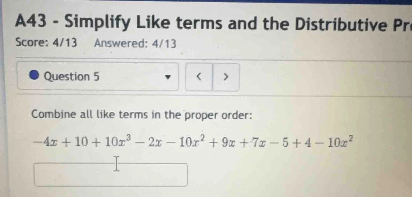 a43 - simplify like terms and the distributive pre score: 4/13 answered…