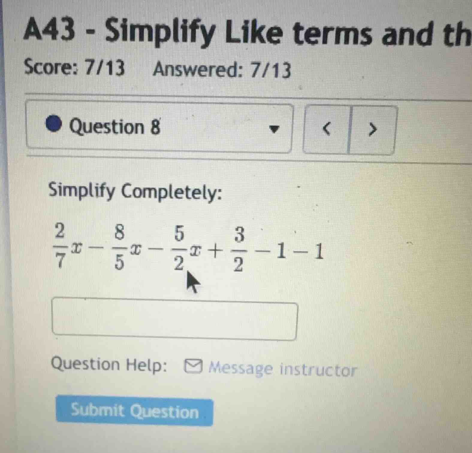 a43 - simplify like terms and th score: 7/13 answered: 7/13 question 8 …