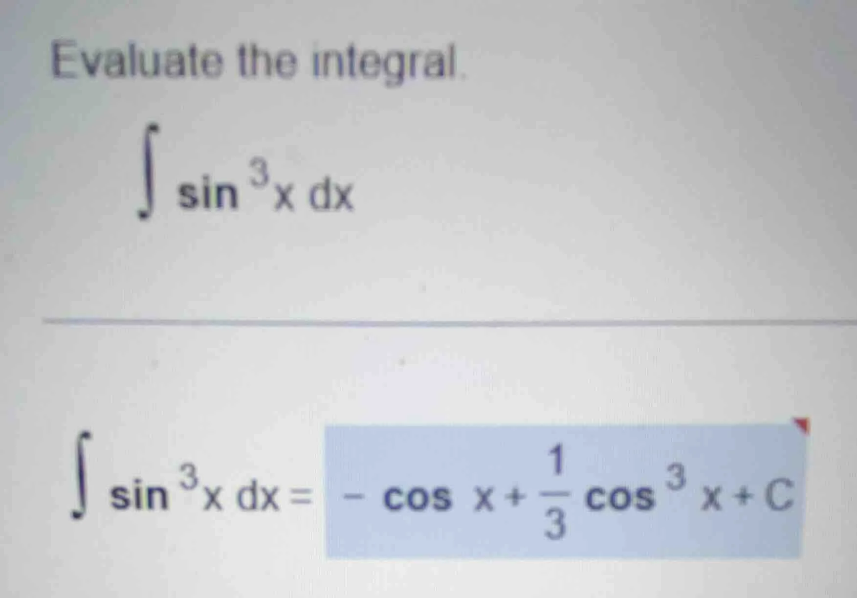 evaluate the integral. \\(\\int \\sin^3 x \\, dx\\) \\(\\int \\sin^3 x …