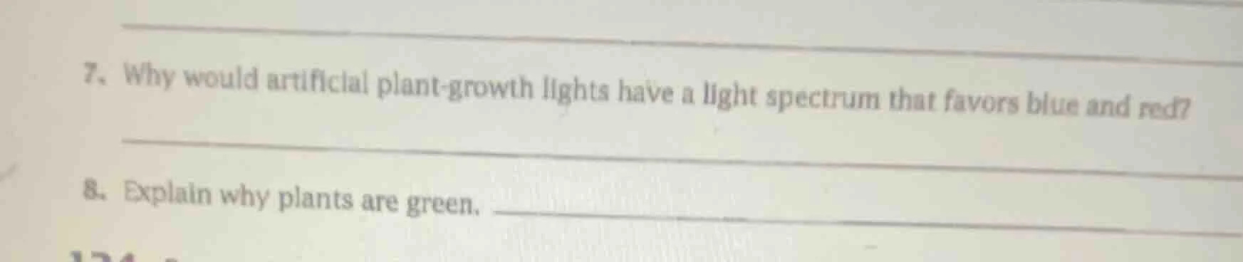 7. why would artificial plant - growth lights have a light spectrum tha…