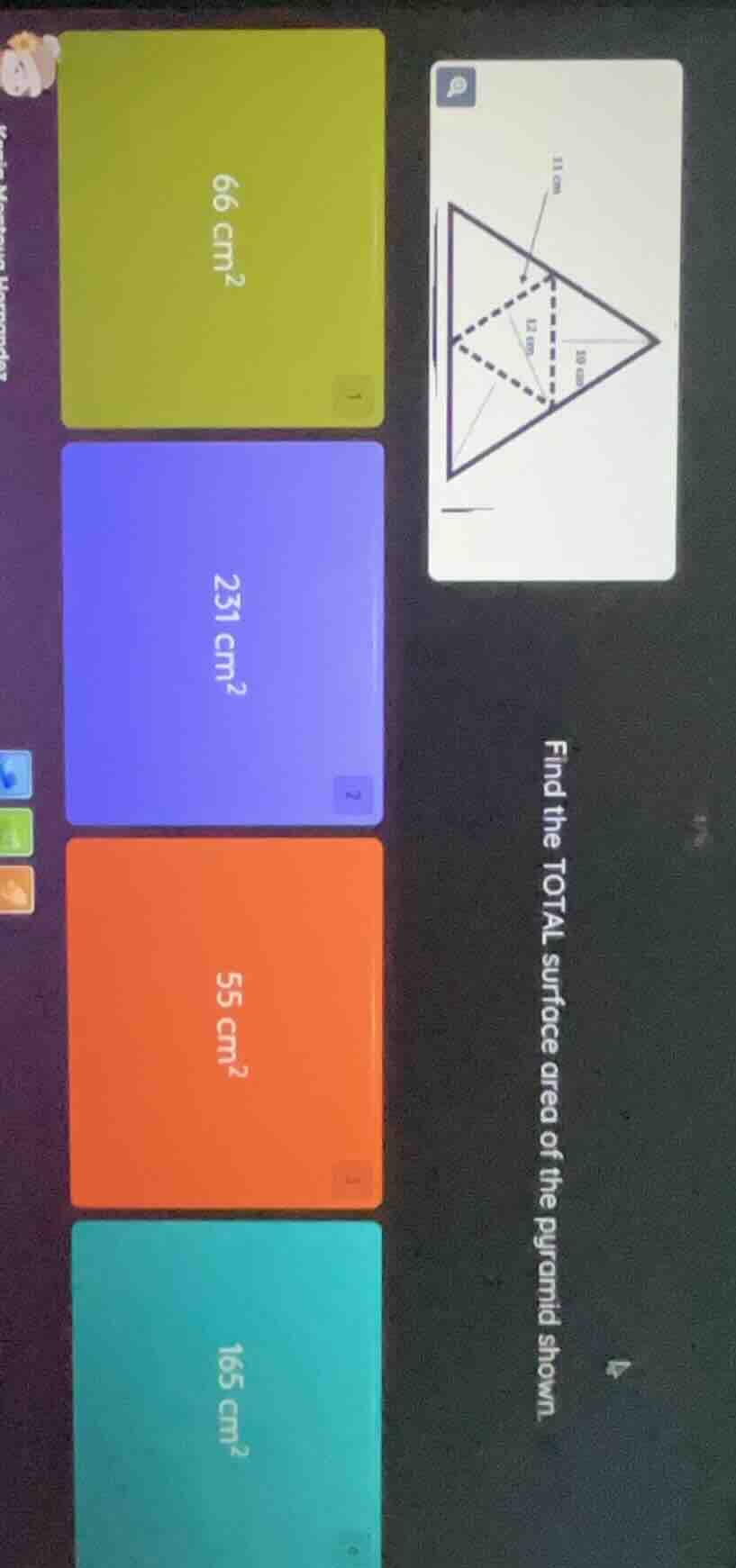 find the total surface area of the pyramid shown. 66 cm² 231 cm² 55 cm²…