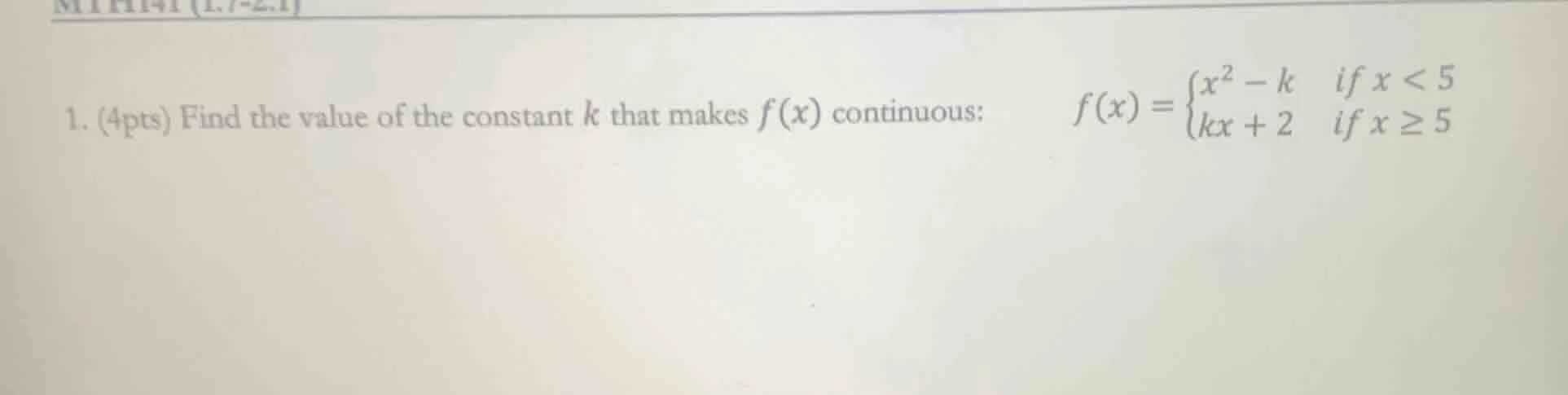 1. (4pts) find the value of the constant ( k ) that makes ( f(x) ) cont…