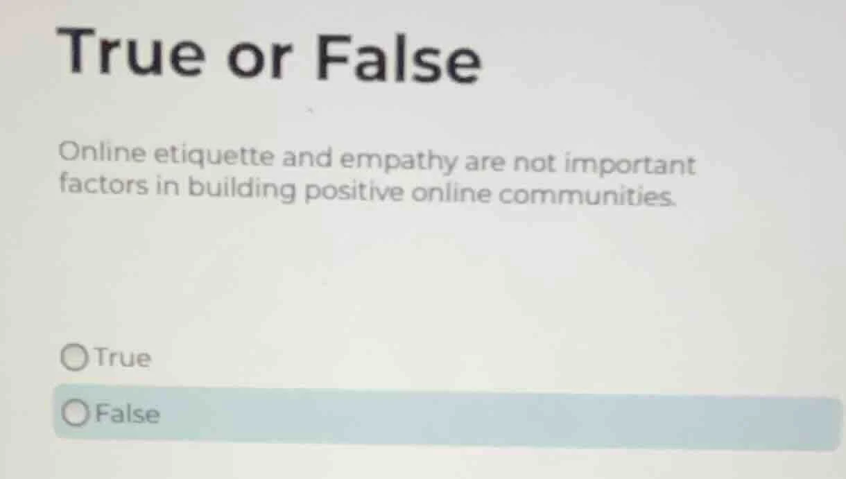 true or false online etiquette and empathy are not important factors in…