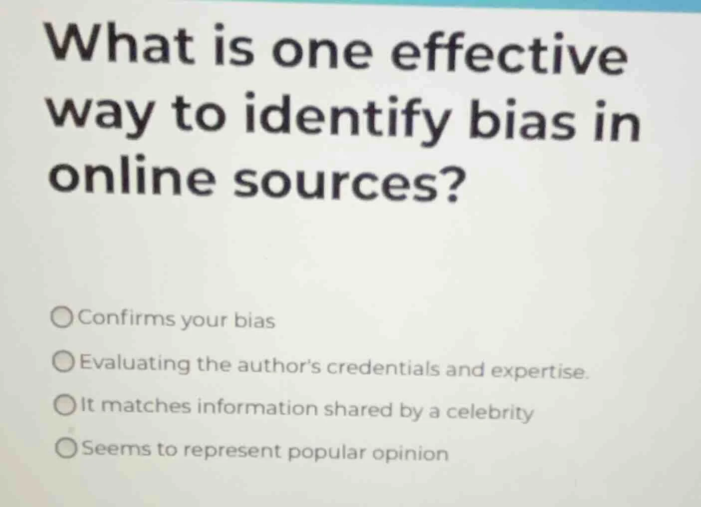 what is one effective way to identify bias in online sources? confirms …