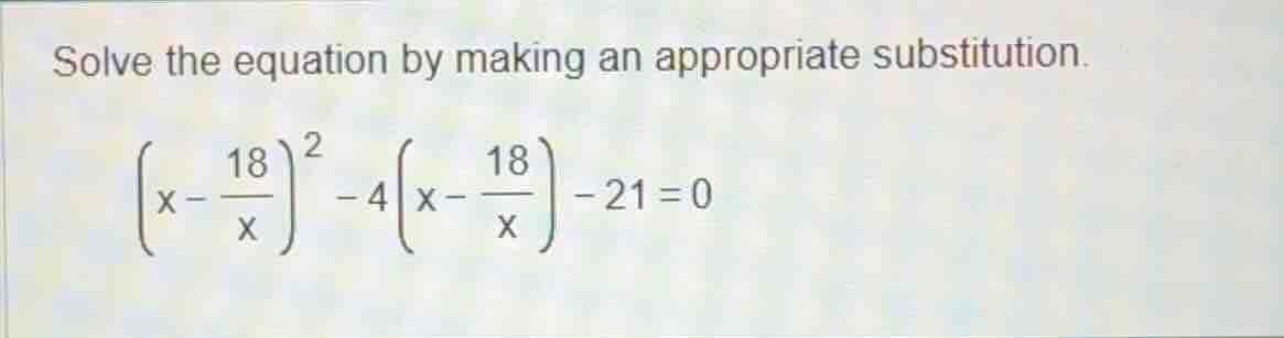 solve the equation by making an appropriate substitution. \\(\\left(x -…