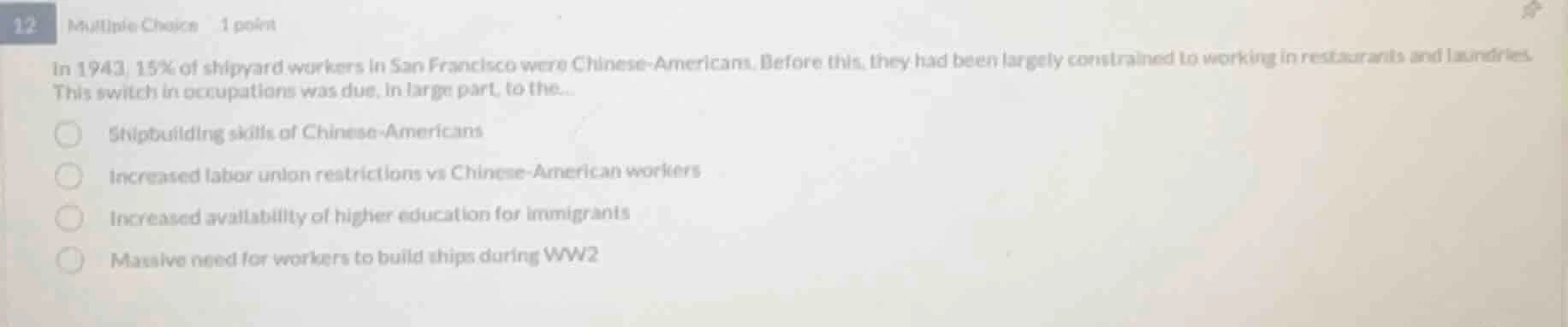 12 multiple choice 1 point in 1943, 15% of shipyard workers in san fran…