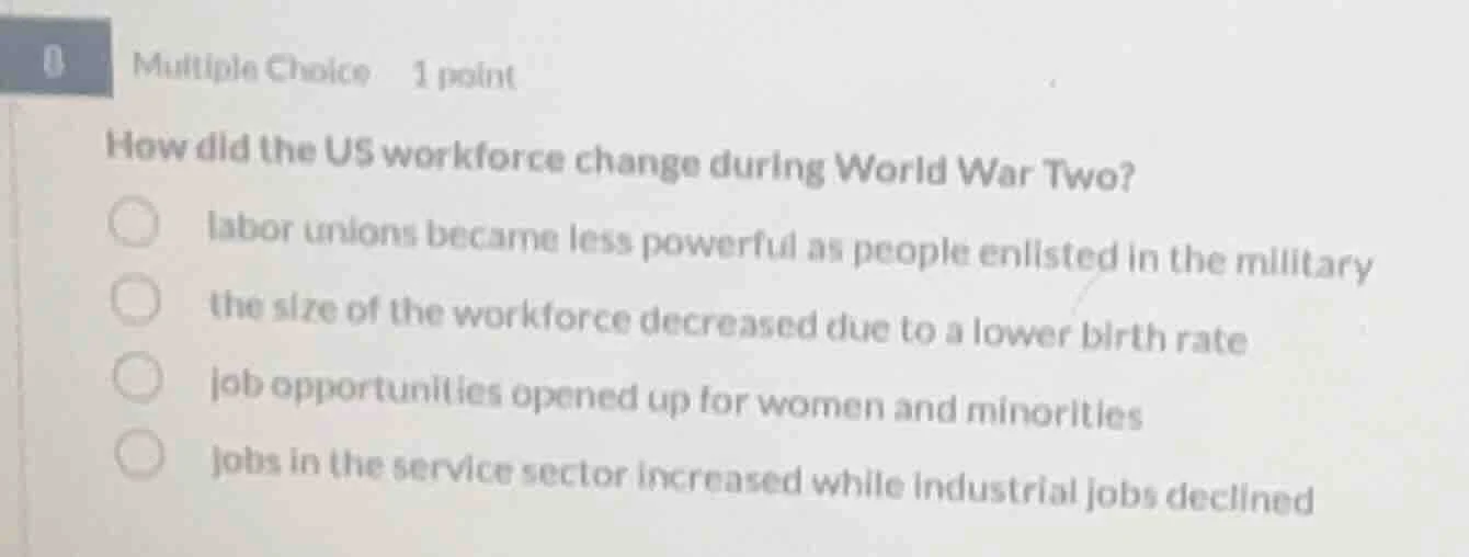 multiple choice 1 point how did the us workforce change during world wa…