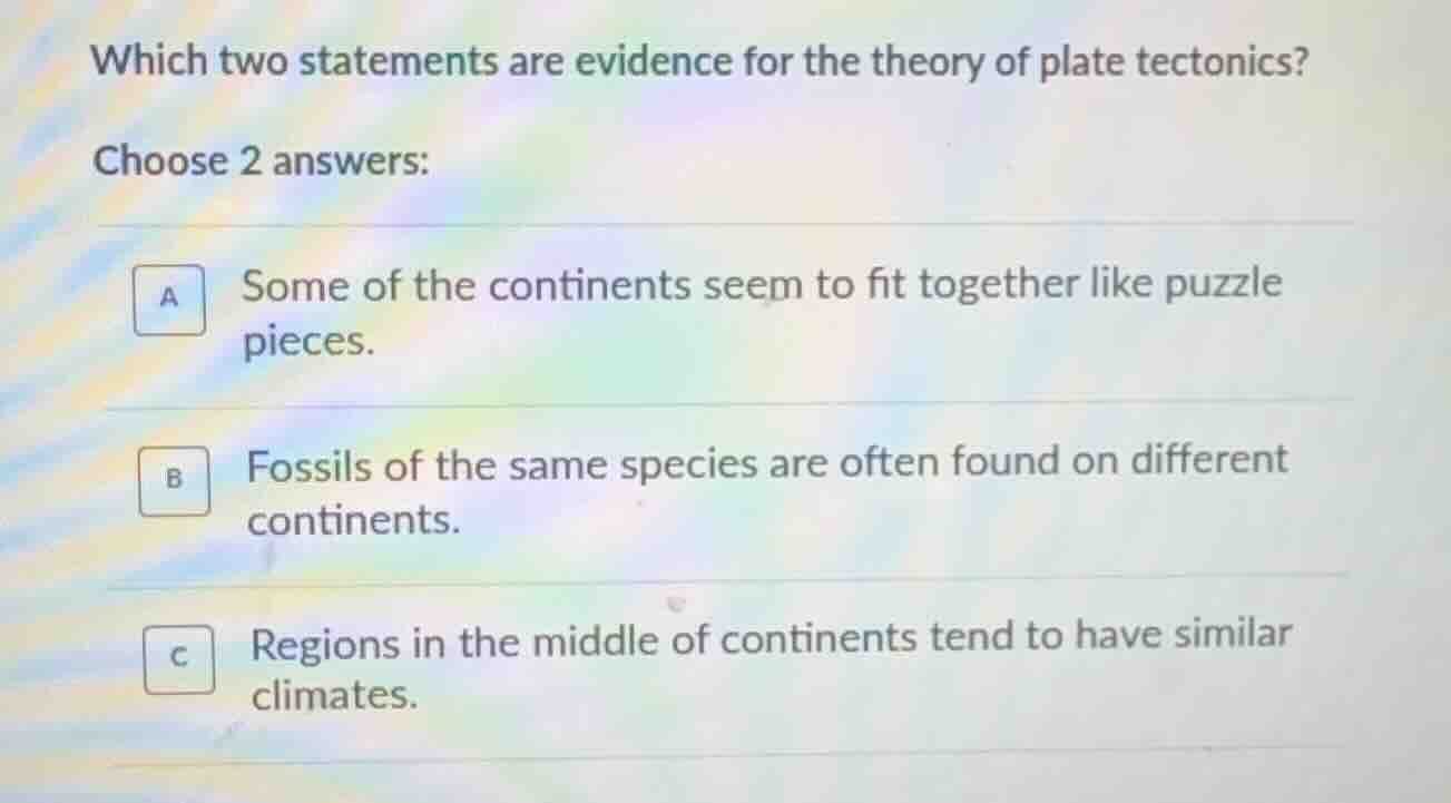 which two statements are evidence for the theory of plate tectonics? ch…