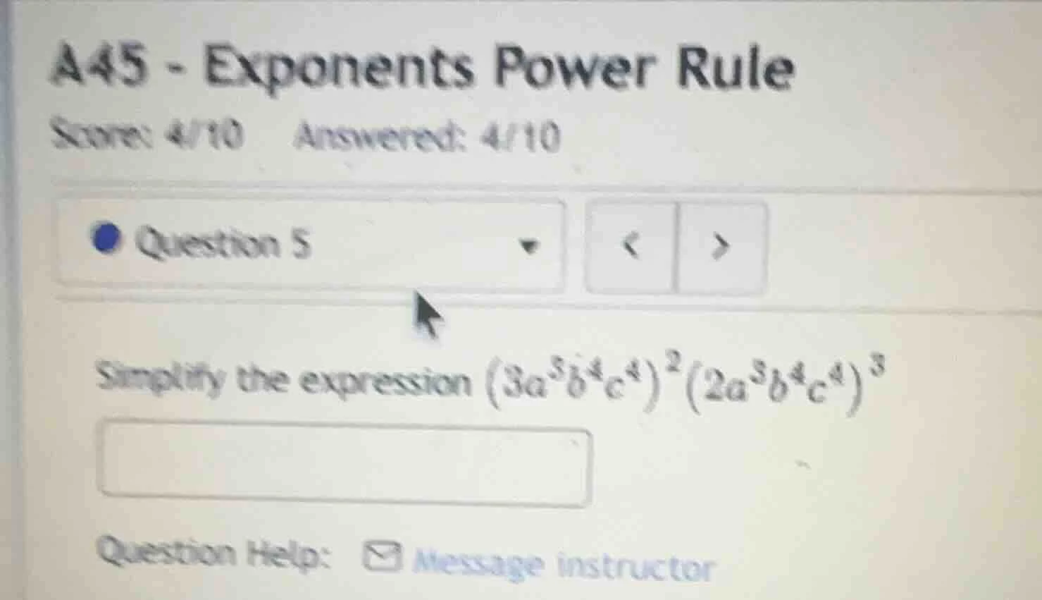 a45 - exponents power rule score: 4/10 answered: 4/10 question 5 simpli…