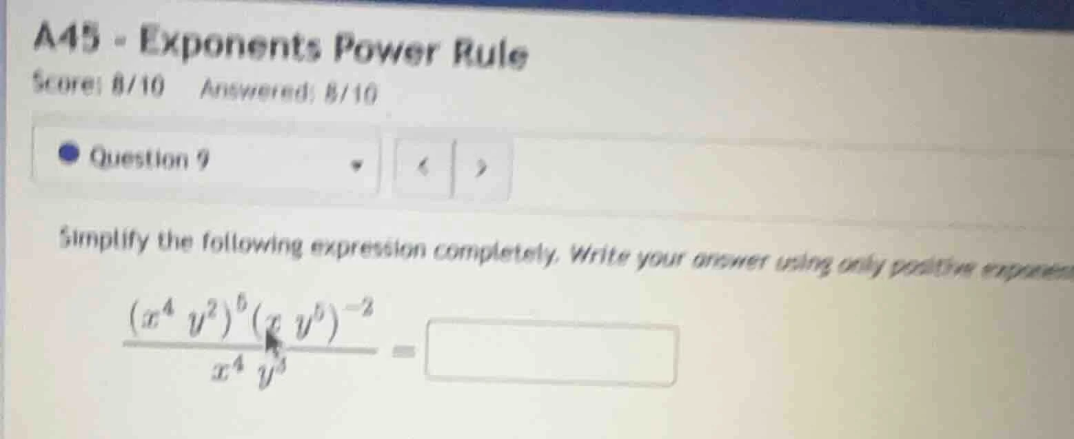 a45 - exponents power rule score: 8/10 answered: 8/10 question 9 simpli…