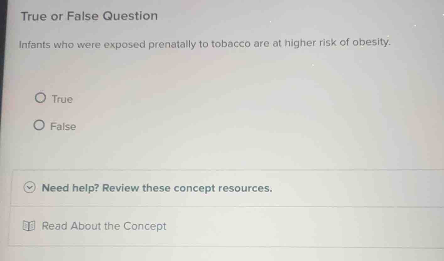true or false question infants who were exposed prenatally to tobacco a…