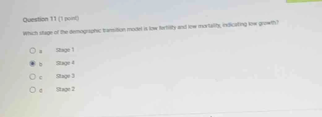 question 11 (1 point) which stage of the demographic transition model i…