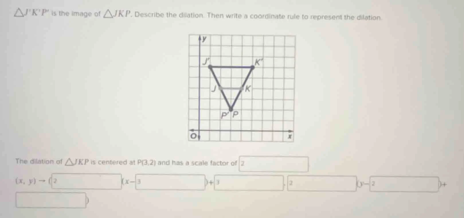 $\\triangle jkp$ is the image of $\\triangle jkp$. describe the dilatio…