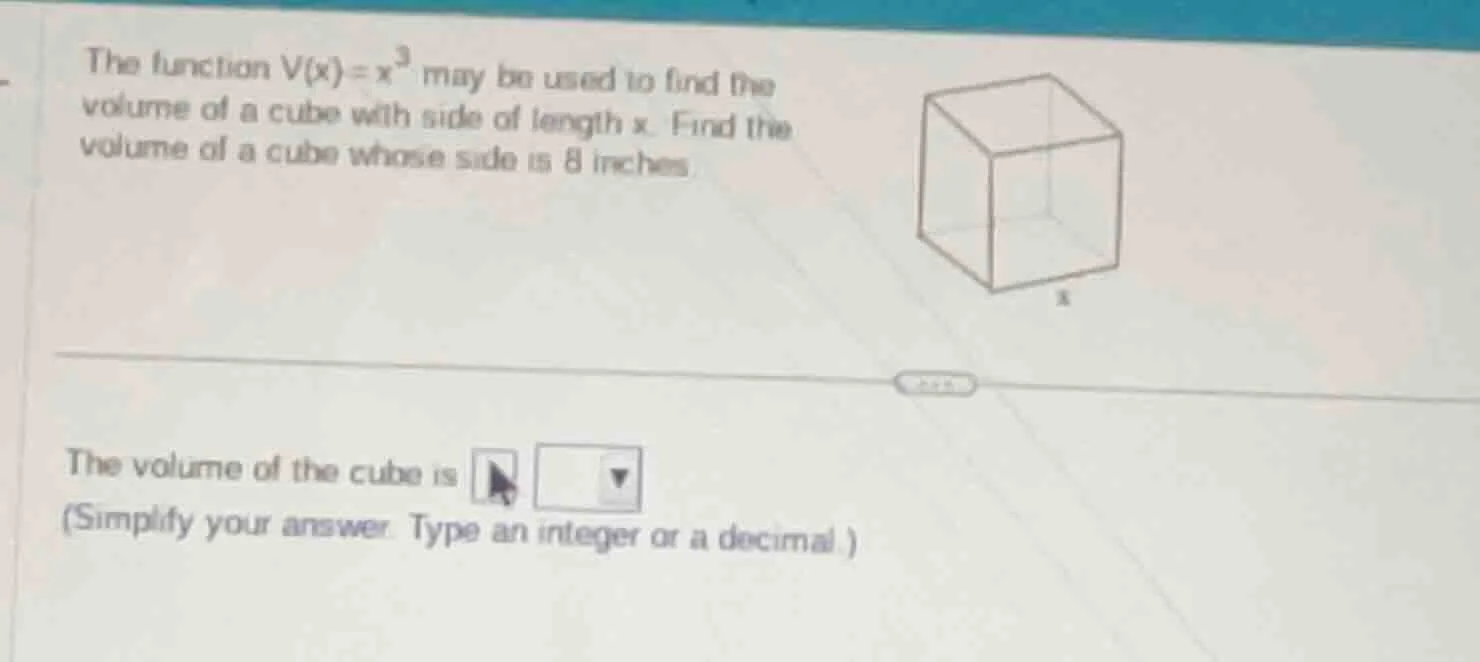 the function $v(x)=x^3$ may be used to find the volume of a cube with s…
