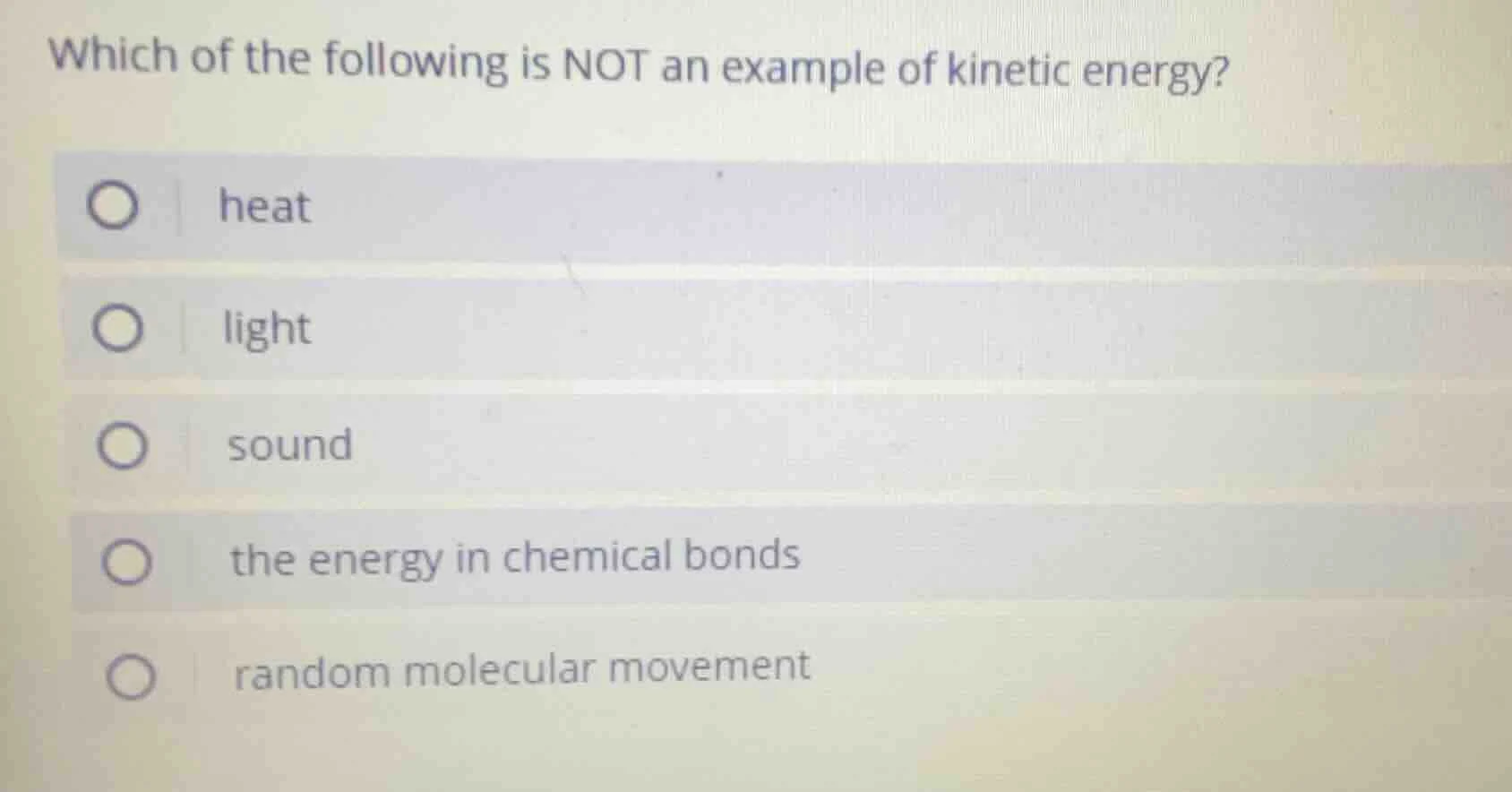 which of the following is not an example of kinetic energy? heat light …