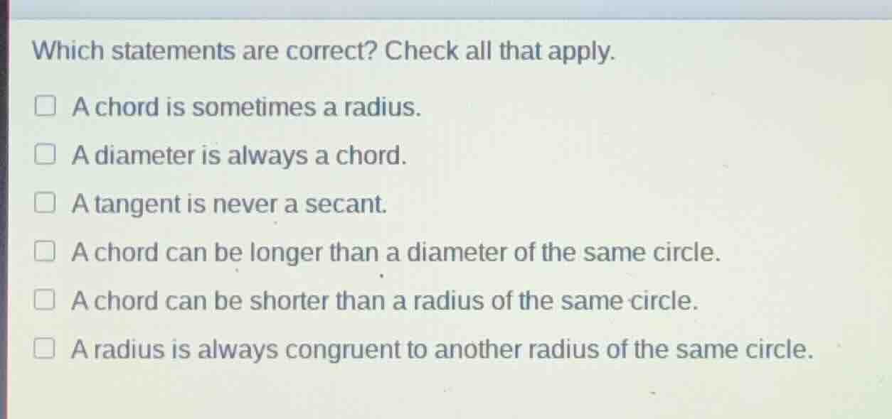 which statements are correct? check all that apply. a chord is sometime…