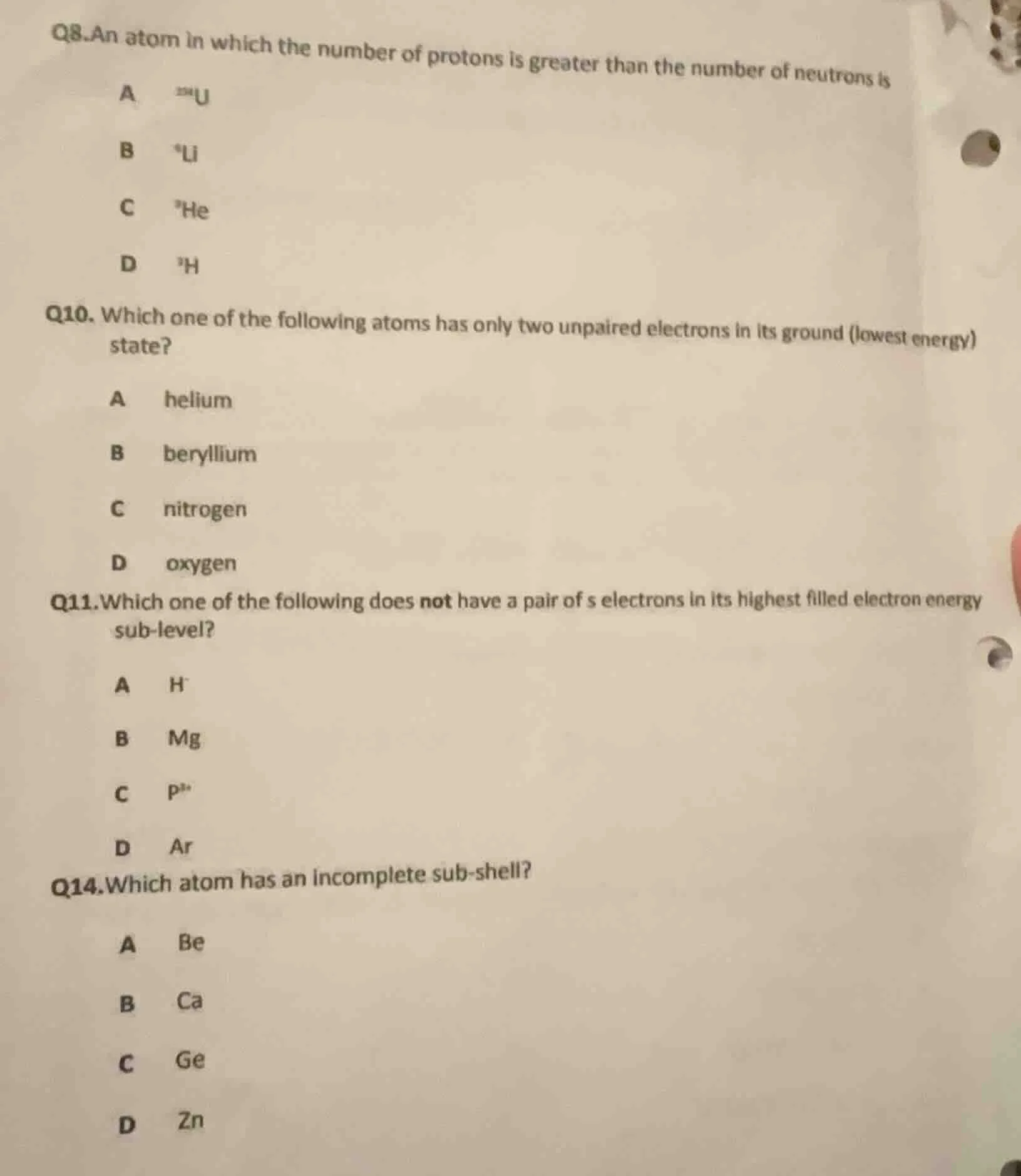 q8.an atom in which the number of protons is greater than the number of…