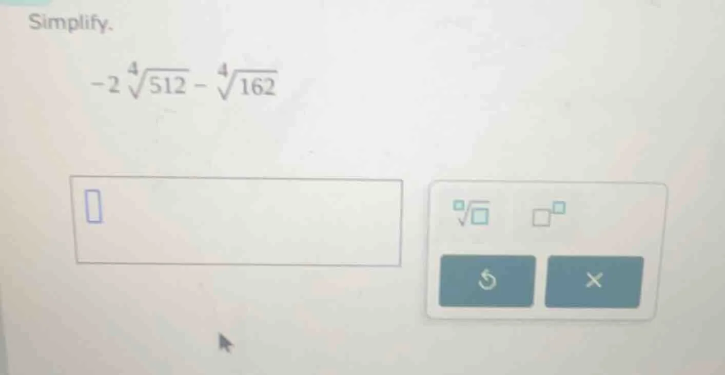 simplify. $-2sqrt4{512} - sqrt4{162}$