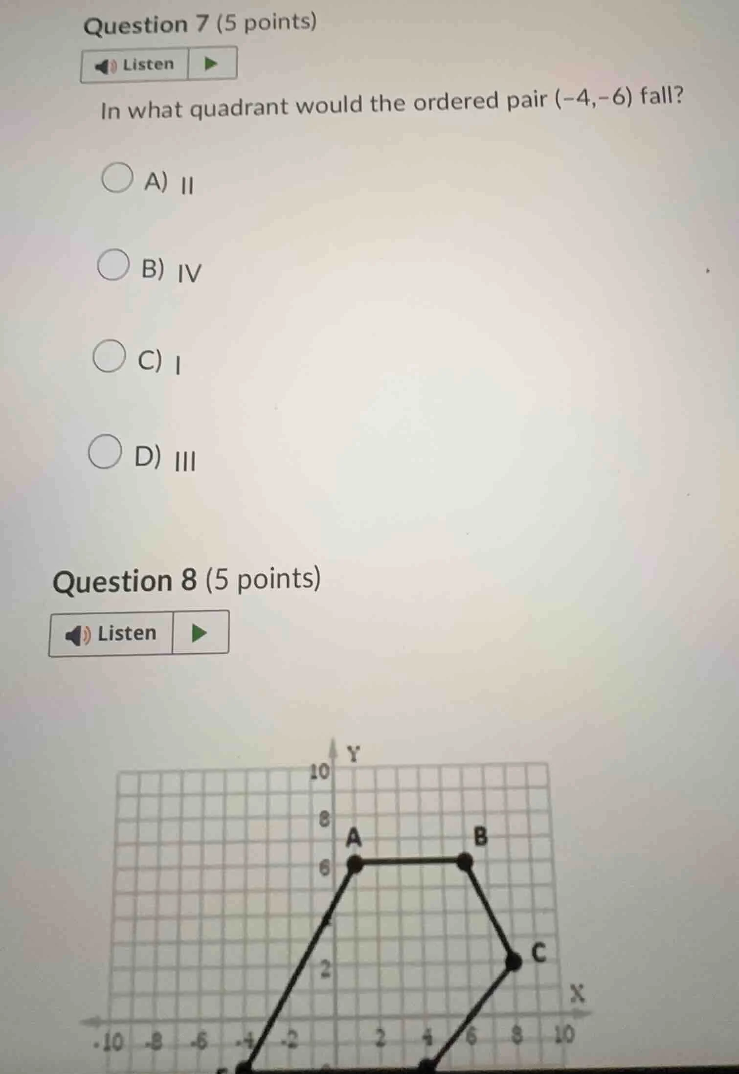 question 7 (5 points) listen in what quadrant would the ordered pair (-…