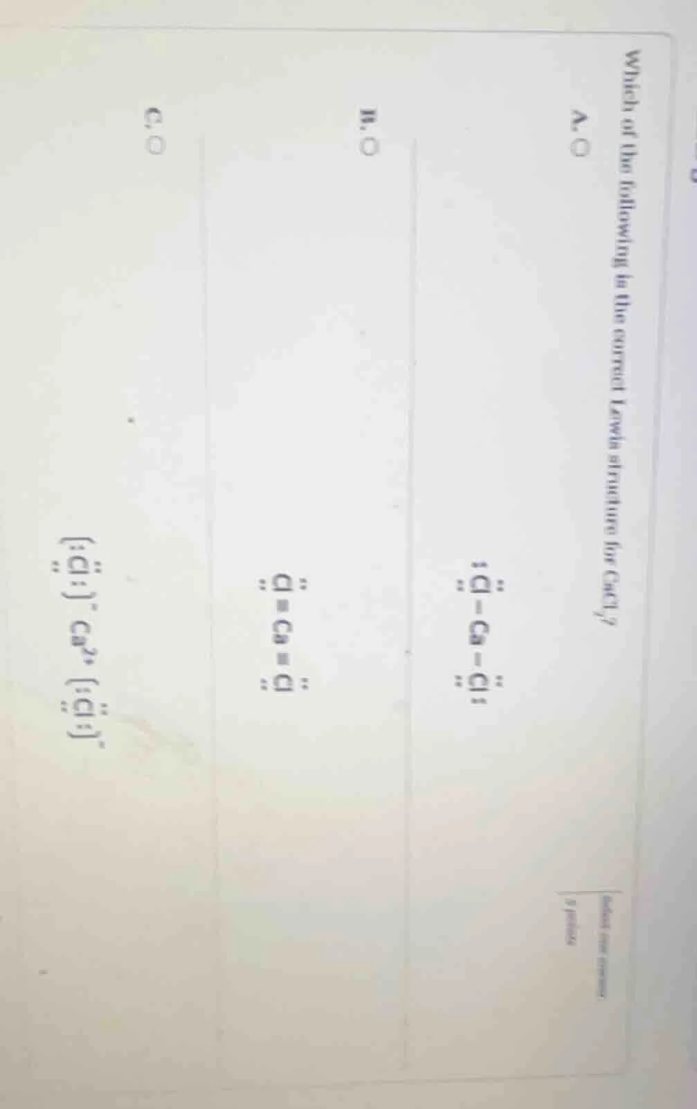 which of the following be the correct lewis structure for cacl₂? a. :cl…
