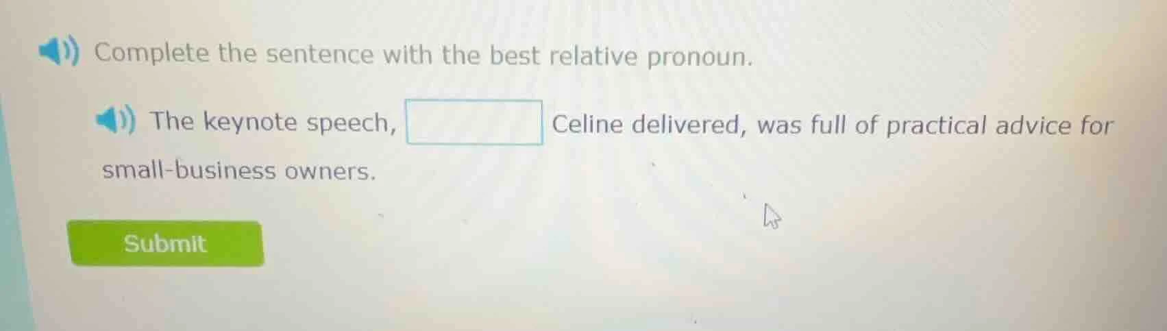 complete the sentence with the best relative pronoun. the keynote speec…