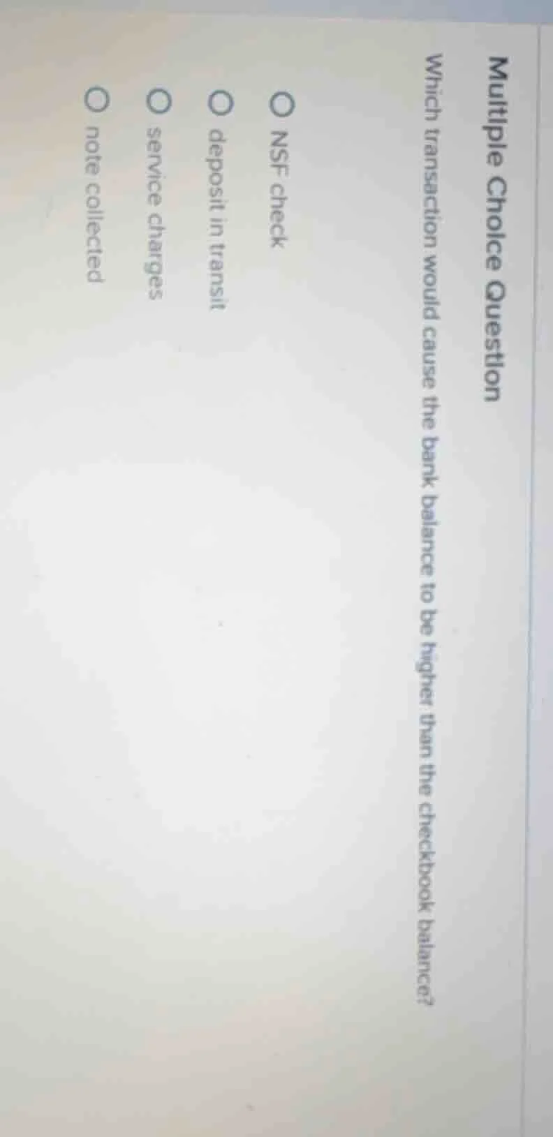 multiple choice question which transaction would cause the bank balance…