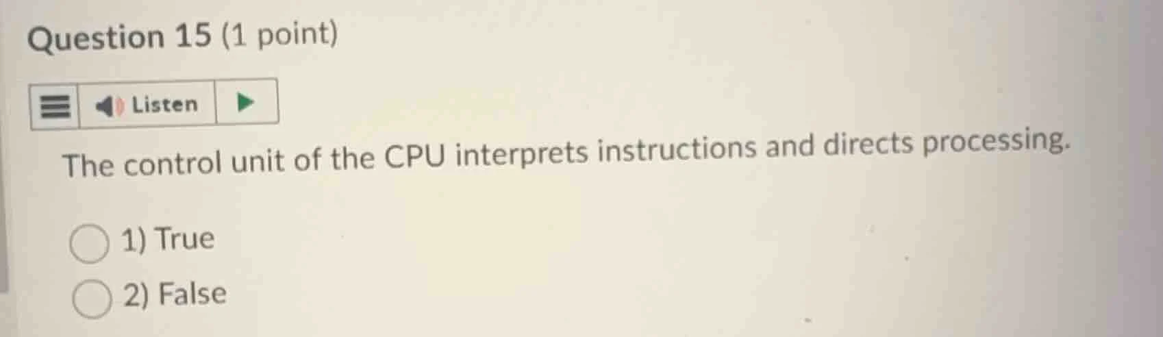 question 15 (1 point) listen the control unit of the cpu interprets ins…