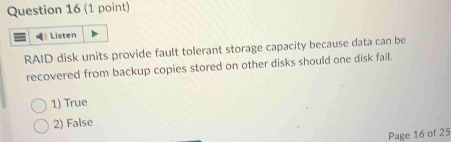 question 16 (1 point) listen raid disk units provide fault tolerant sto…
