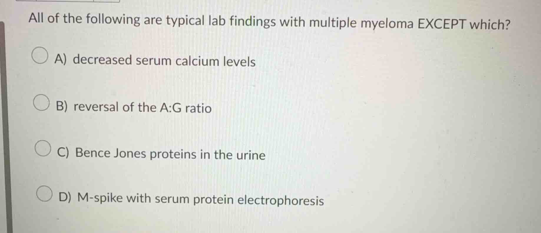 all of the following are typical lab findings with multiple myeloma exc…
