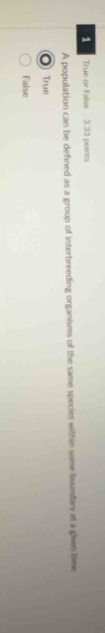 true or false 3.33 points a population can be defined as a group of int…