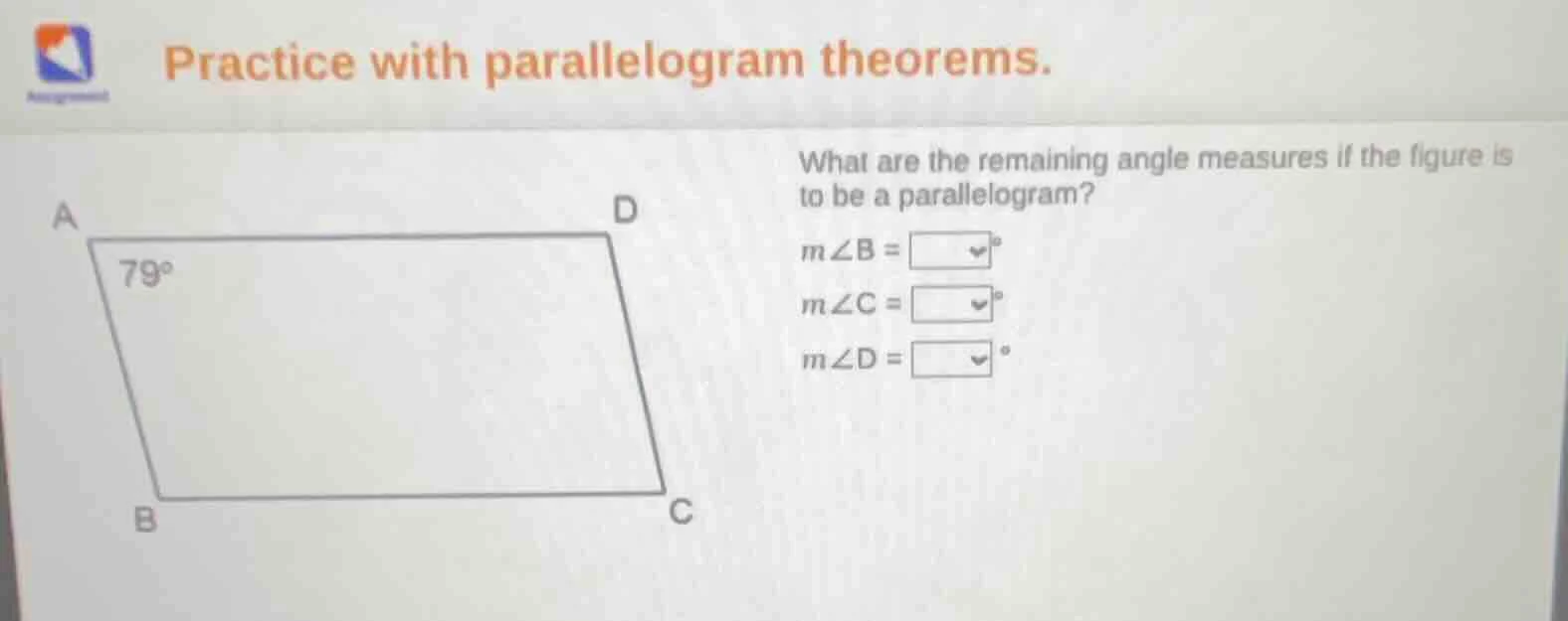 practice with parallelogram theorems. what are the remaining angle meas…