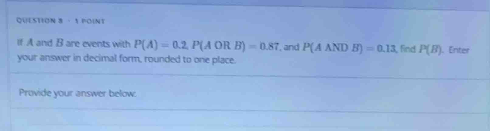 question 8 · 1 point if a and b are events with ( p(a) = 0.2 ), ( p(a \…