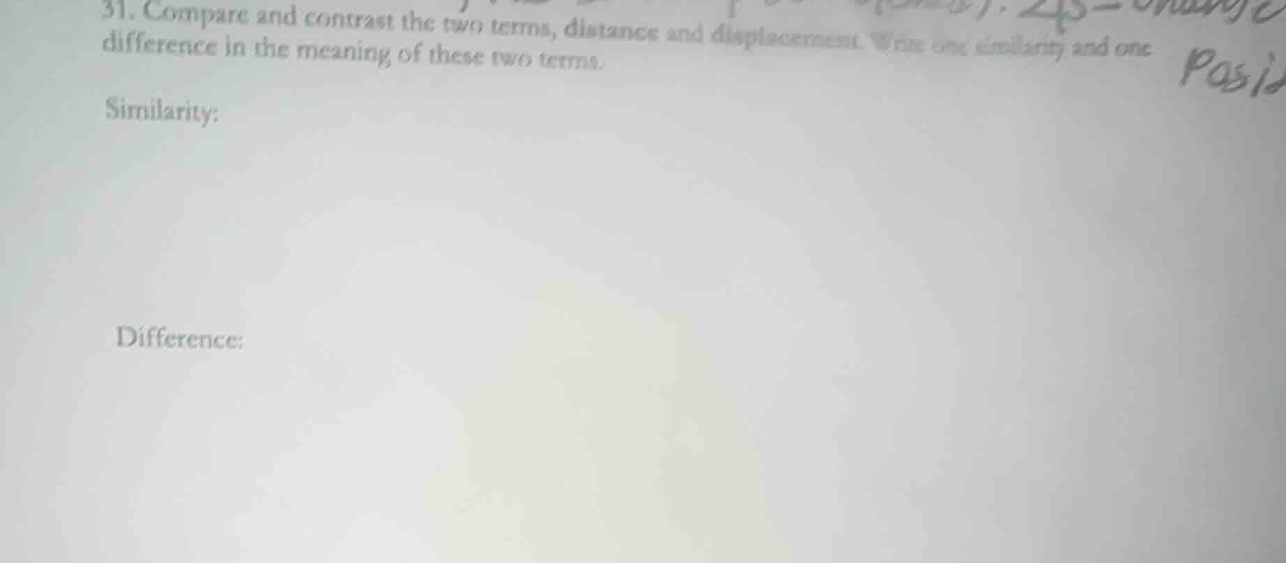31. compare and contrast the two terms, distance and displacement. writ…