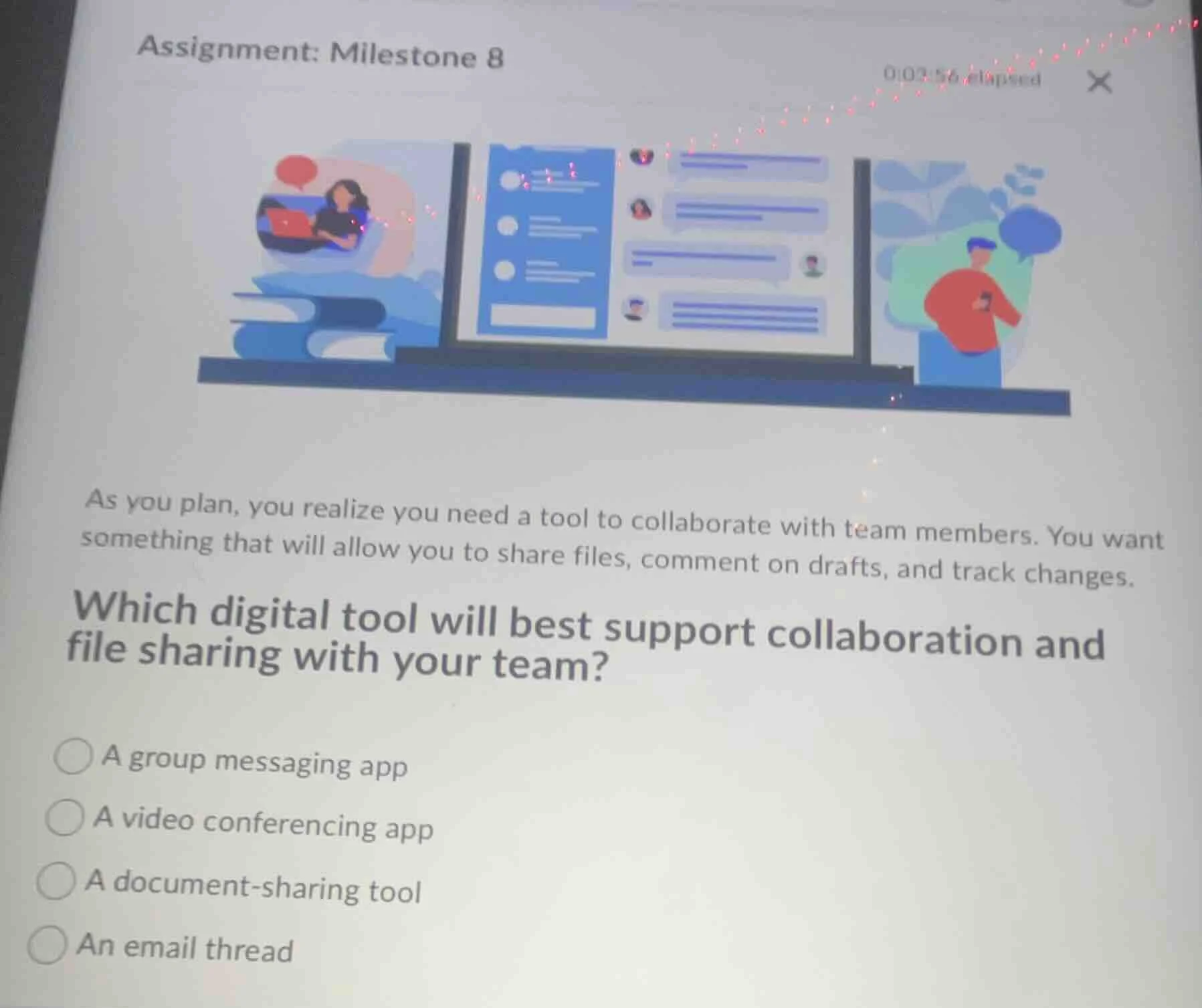 assignment: milestone 8 0:02:56 elapsed as you plan, you realize you ne…
