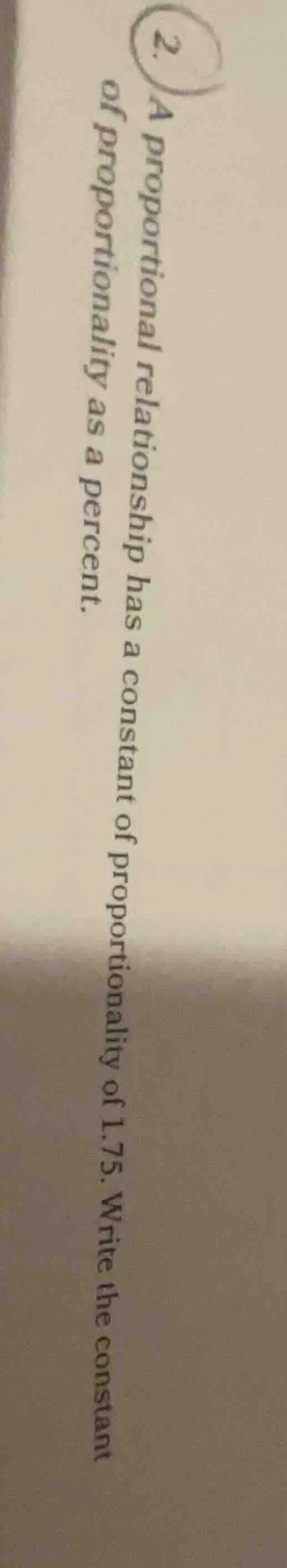 2. a proportional relationship has a constant of proportionality of 1.7…