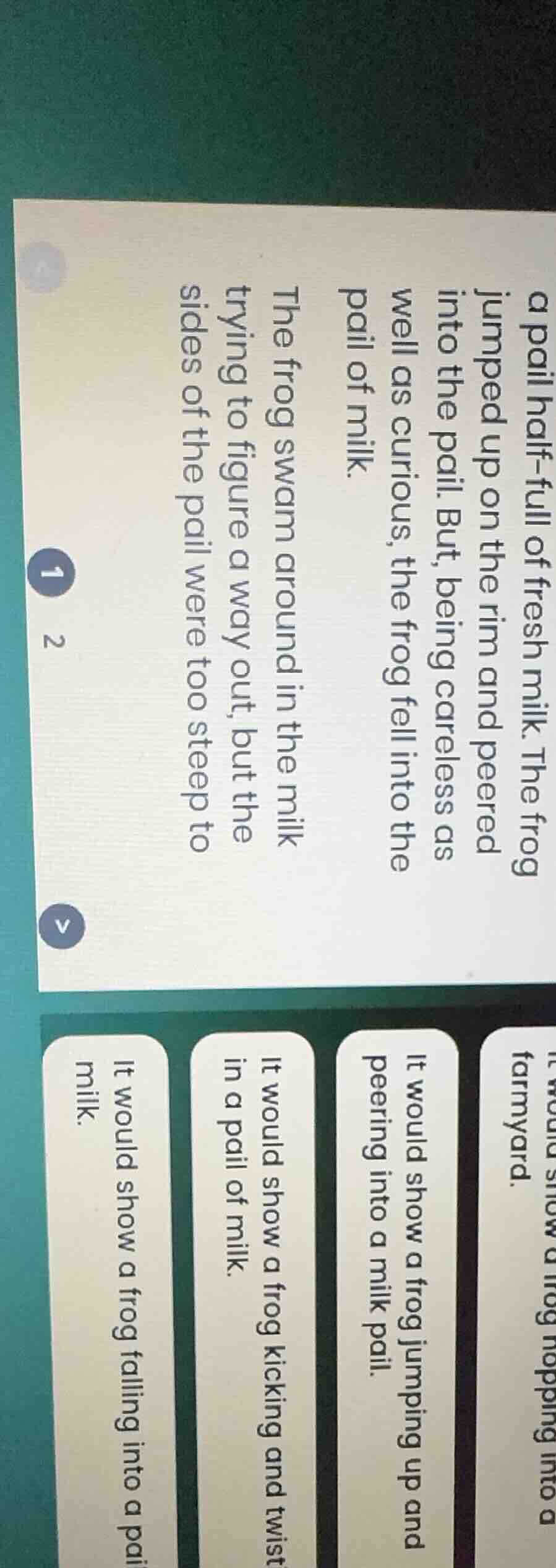 a pail half - full of fresh milk. the frog jumped up on the rim and pee…