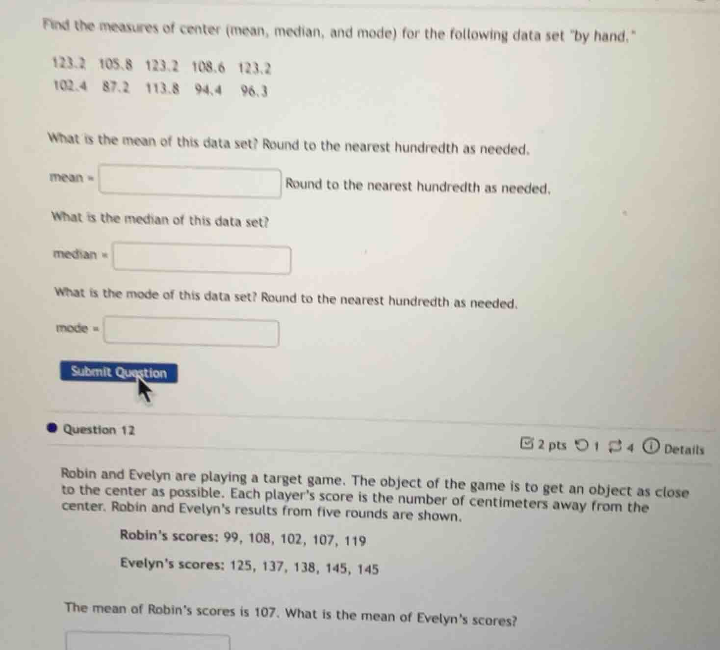 find the measures of center (mean, median, and mode) for the following …