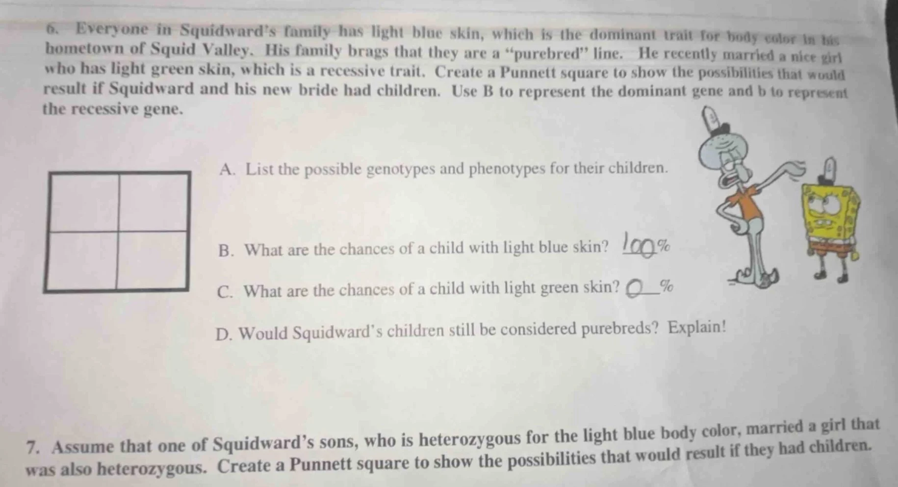 6. everyone in squidward’s family has light blue skin, which is the dom…