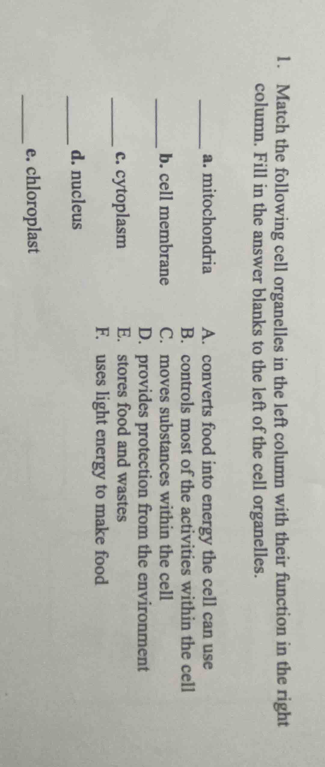 1. match the following cell organelles in the left column with their fu…