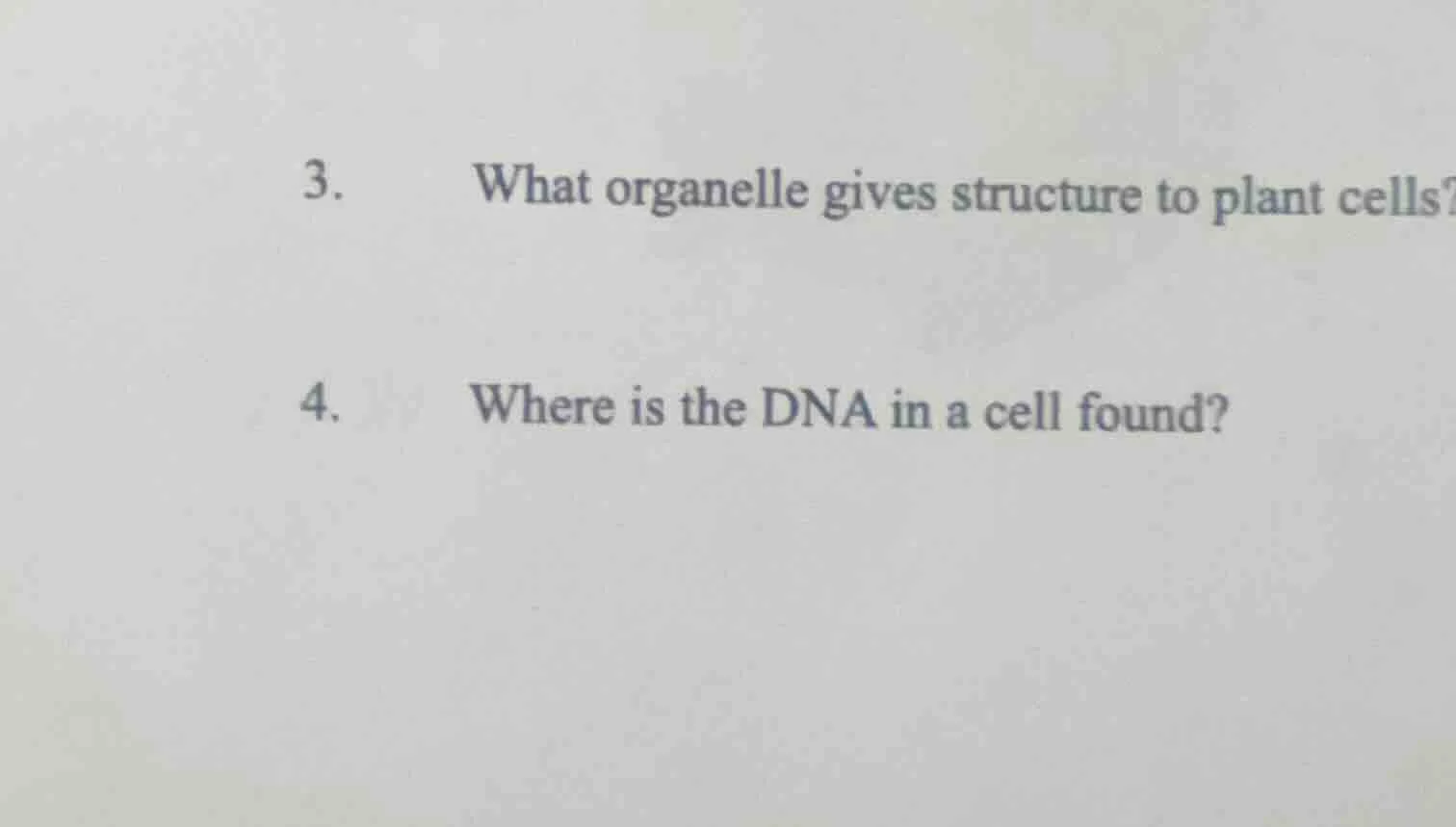 3. what organelle gives structure to plant cells? 4. where is the dna i…