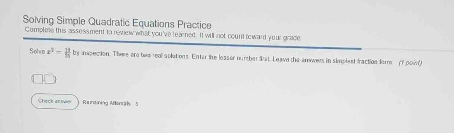 solving simple quadratic equations practice complete this assessment to…