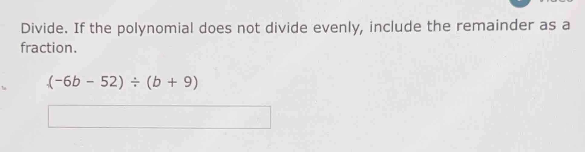 divide. if the polynomial does not divide evenly, include the remainder…