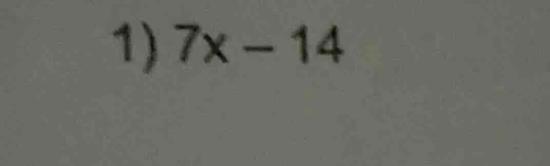 1) 7x - 14