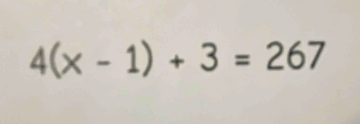 4(x - 1) + 3 = 267