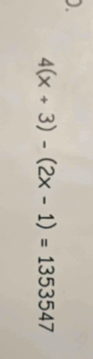 4(x + 3) - (2x - 1) = 1353547