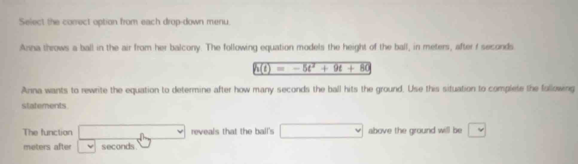 select the correct option from each drop - down menu. anna throws a bal…