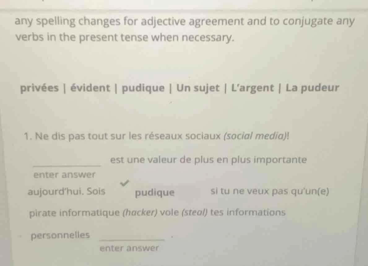 any spelling changes for adjective agreement and to conjugate any verbs…