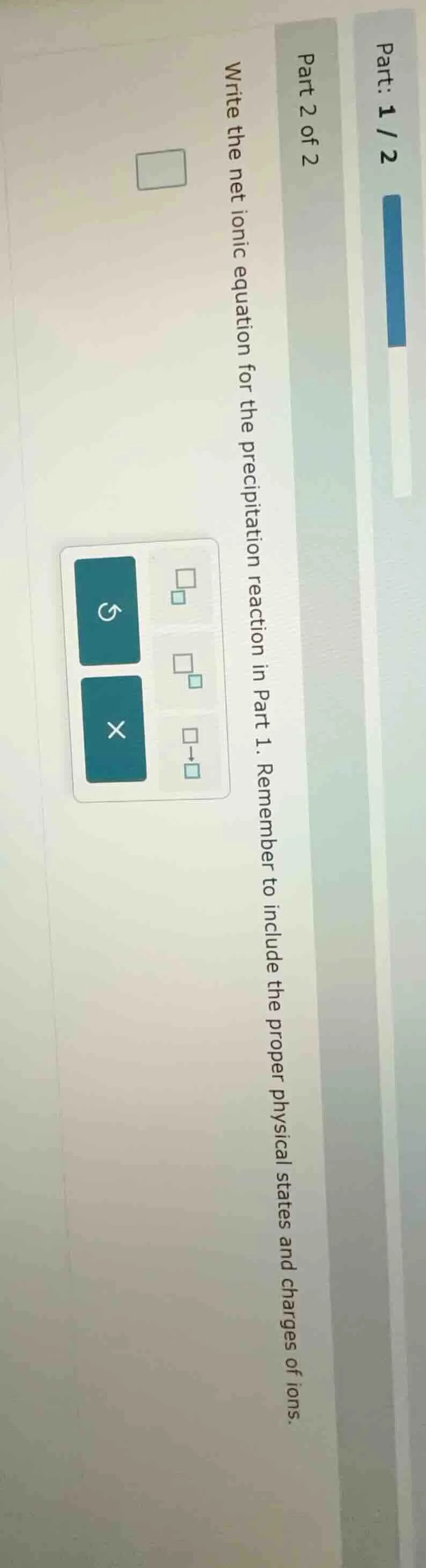 part: 1 / 2 part 2 of 2 write the net ionic equation for the precipitat…