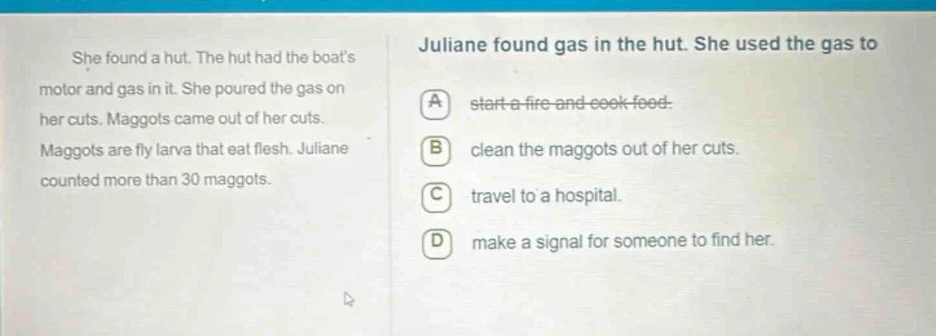 she found a hut. the hut had the boats motor and gas in it. she poured …